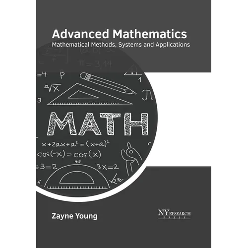 Advanced Mathematics: Mathematical Methods, Systems and Applications
