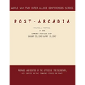 Post-Arcadia: Washington, D.C. and London, 23 January 1941-19 May 1942. (World War II Inter-Allied Conferences series)