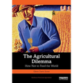 The Agricultural Dilemma: How Not to Feed the World