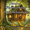 Baba Yaga: or Why her House has Chicken Legs