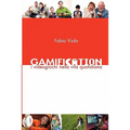 Gamification - I Videogiochi nella Vita Quotidiana
