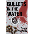Bullets in the Water
