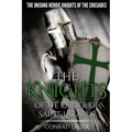 The Knights of the Order of Saint-Lazarus: The Unsung Heroic Knights of the Crusades