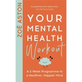 Your Mental Health Workout: A 5 Week Programme to a Healthier, Happier Mind