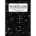 The Wordless Language Learning Guide: An image based approach to language acquisition