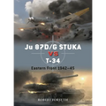 Ju 87d/G Stuka Versus T-34: Eastern Front 1942-45