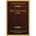 Julius Cezar, En Kato (1738)