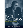 The Undiscovered Paul Robeson: Quest for Freedom, 1939-1976