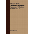 History Of The Thirteenth Regiment, Tennessee Volunteer Cavalry, U.S.A.