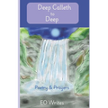 Deep Calleth to Deep: Poetry & Prayers