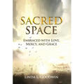 Sacred Space: Embraced with Love, Mercy, and Grace