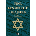 Eine Geschichte der Juden (Vollständige Ausgabe)