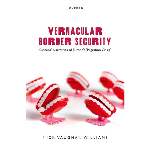 Vernacular Border Security: Citizens' Narratives of Europe's 'Migration Crisis'