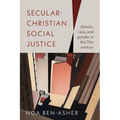 Secular-Christian Social Justice: Climate, Race, and Gender in the Twenty-First Century