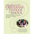 Conversaciones Cristianas Con Testigos de Jehová: Respuestas Bíblicas a preguntas que hacen los testigos de Jehová (Christian Conversations with JWs S