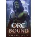 Orc Bound: A Monster Fantasy Post Apocalyptic Romance