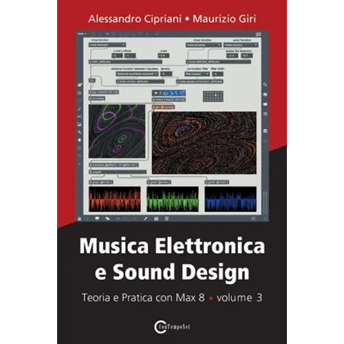 Musica Elettronica e Sound Design - Teoria e Pratica con Max 8 - volume 3 - Paperback