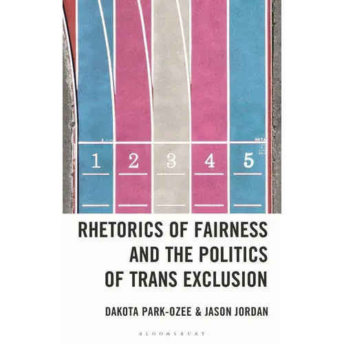 Rhetorics of Fairness and the Politics of Trans Exclusion