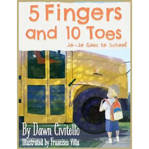 5 Fingers and 10 Toes Jo-Jo Goes to School: Jo-Jo Goes to School
