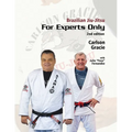 Brazilian Jiu-Jitsu, For Experts Only: Carlson Gracie with Julio "Foca" Fernandez