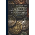 The Numismatic Circular And Catalogue Of Coins, Tokens, Commemorative & War Medals, Books & Cabinets; Volume 3