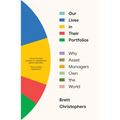Our Lives in Their Portfolios: Why Asset Managers Own the World