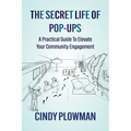 The Secret Life of Pop-Ups: A Practical Guide To Elevate Your Community Engagement
