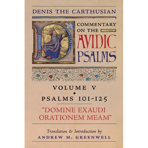 Domine Exaudi Orationem Meam (Denis the Carthusian's Commentary on the Psalms): Vol. 5 (Psalms 101-125)