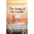 Song of the Lamb: Sacred Music and the Heavenly Liturgy