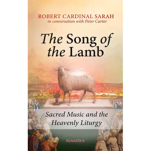 Song of the Lamb: Sacred Music and the Heavenly Liturgy