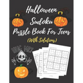 Halloween Sudoku Puzzle Book For Teens: Totally Awesome Ultimate Puzzle Challenge- Easy To Hard, Perfectly Logical Brain Games For Cleaver Kids- Puzzl
