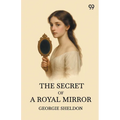 The Secret Of A Royal Mirror