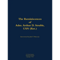 The Reminiscences of Adm. Arthur D. Struble, USN (Ret.): 1894-1983