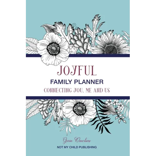 Joyful Family Planner: Connecting Me, You, and Us