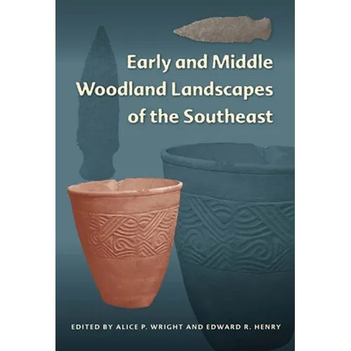Early and Middle Woodland Landscapes of the Southeast