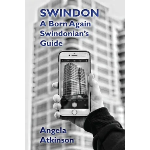 Swindon: A Born Again Swindonian's Guide
