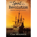 The Spirit of a Revolution: Boston: Liberty's Cradle