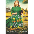 A Merciful Bride for the Reclusive Rancher: A Christian Historical Romance Book