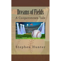 Dreams of Fields: A Cooperstown Tale