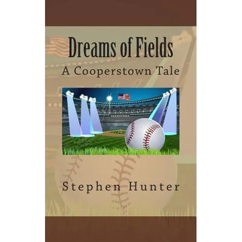 Dreams of Fields: A Cooperstown Tale