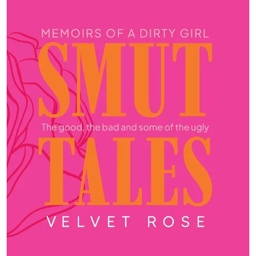 Smut Tales: Memoirs of a Dirty Girl