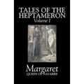 Tales of the Heptameron, Vol. I of V by Margaret, Queen of Navarre, Fiction, Classics, Literary, Action & Adventure