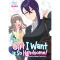 The Girl I Want Is So Handsome! - The Complete Manga Collection