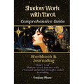Shadow Work Tarot: A Collection of Guided Tarot Spreads Themed Around Shadow-Self Concepts