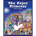 The Paper Princess: A Classic Picture Book about Creativity and Courage
