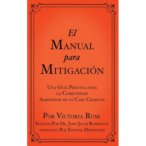 El Manual para Mitigación: Una Guía Práctica para la Comunidad Alrededor de un Caso Criminal