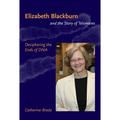 Elizabeth Blackburn and the Story of Telomeres: Deciphering the Ends of DNA