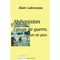 Afghanistan, opium de guerre, opium de paix