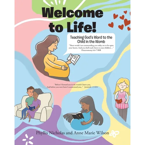 Welcome to Life!: Teaching God's Word to the Child in the Womb