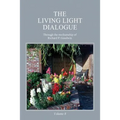 The Living Light Dialogue Volume 8: Spiritual Awareness Classes of the Living Light Philosophy